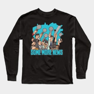 The Some More News Team Long Sleeve T-Shirt